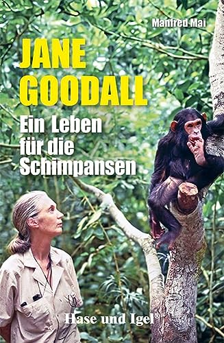 Jane Goodall: Ein Leben für die Schimpansen von Hase und Igel Verlag